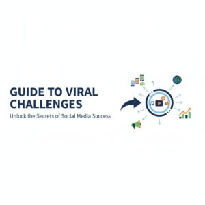 Guide to Viral Challenges