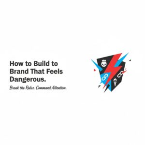 How to Build a Brand That Feels Dangerous