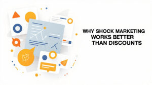 why shock marketing works better than discounts